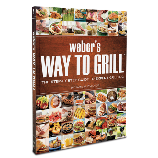 Weber’s Way to Grill Cookbook
